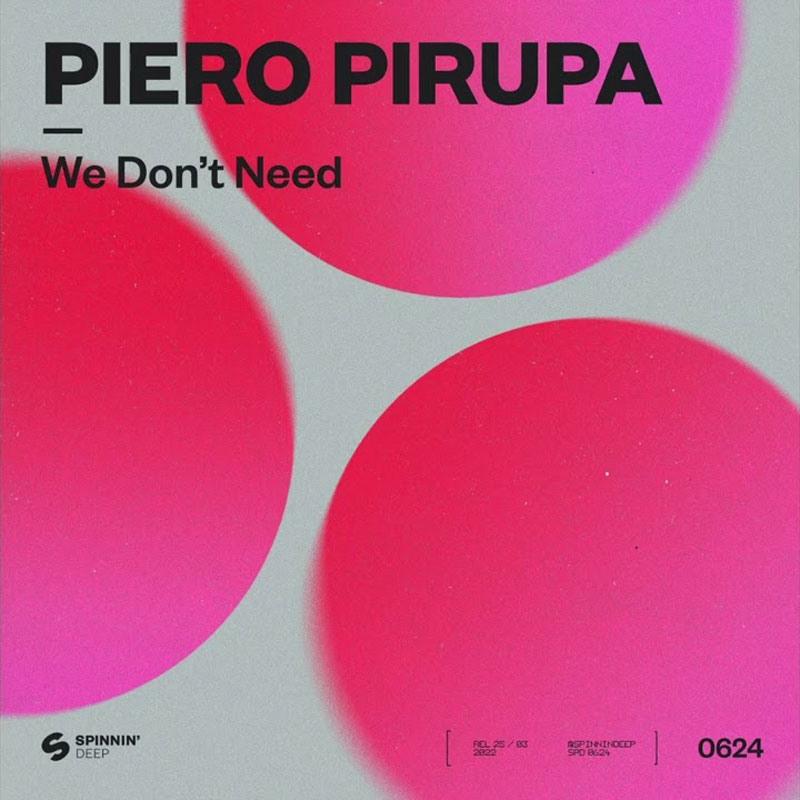Piero Pirupa - We Don't Need