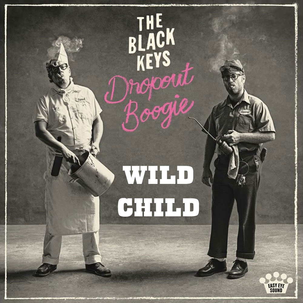 The Black Keys - Wild Child