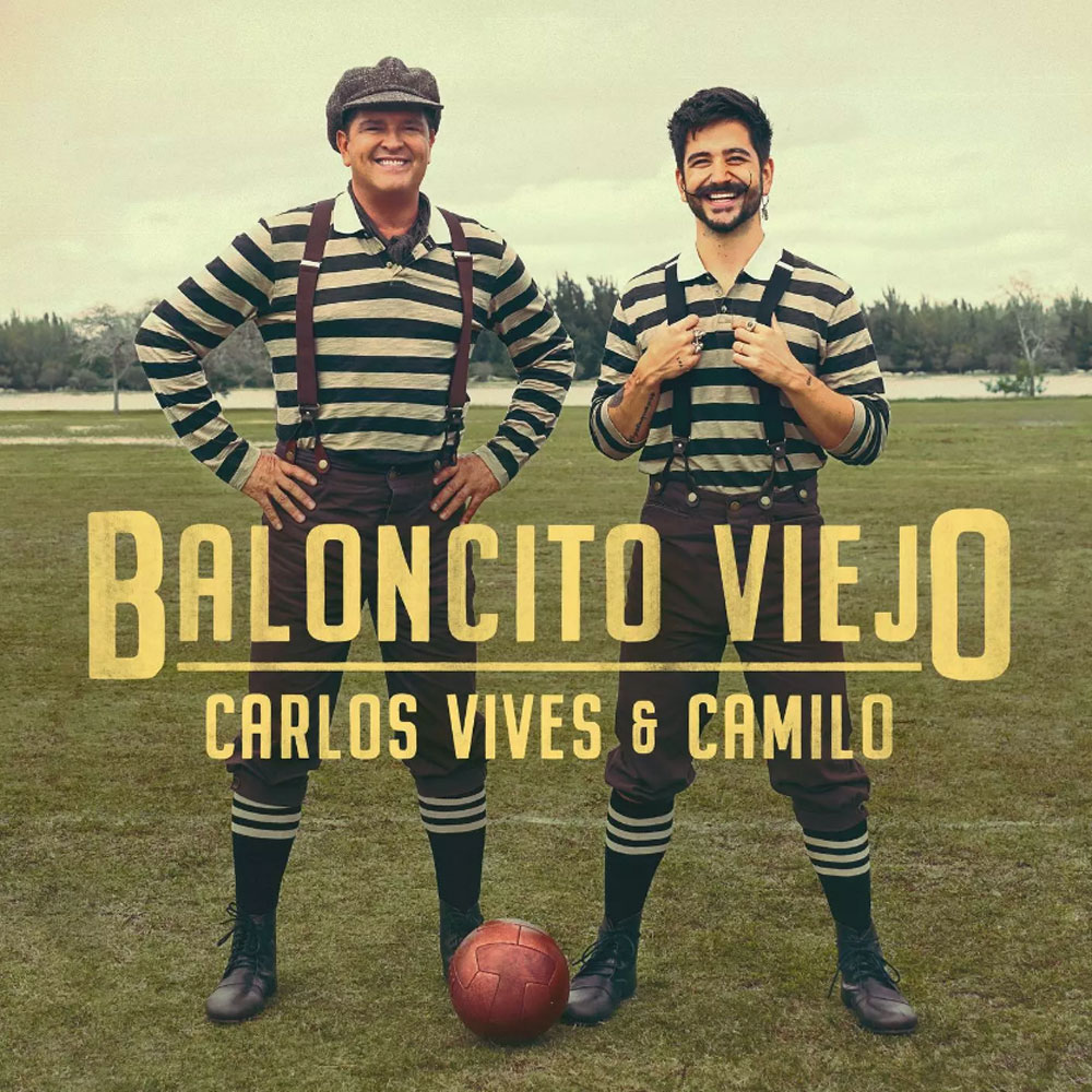 Carlos Vives & Camilo - Baloncito Viejo
