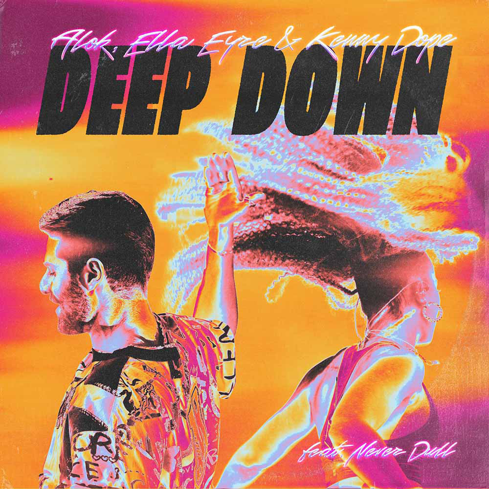 Alok, Ella Eyre & Kenny Dope feat Never Dull - Deep Down