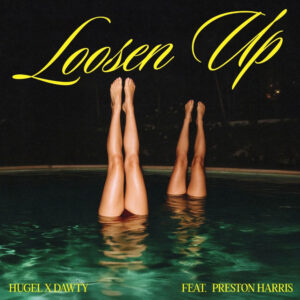 hugel-dawty-preston-harris-loosen-up